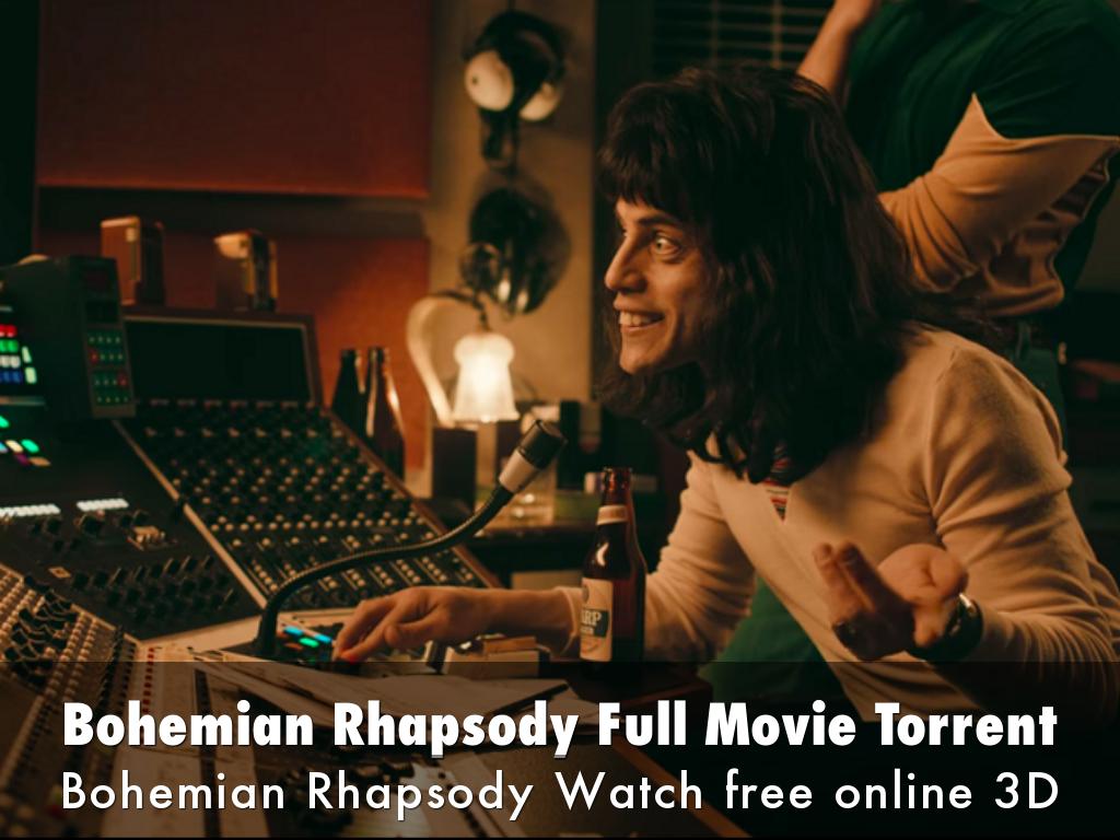 Bohemian Rhapsody
 Full Movie Torrent
