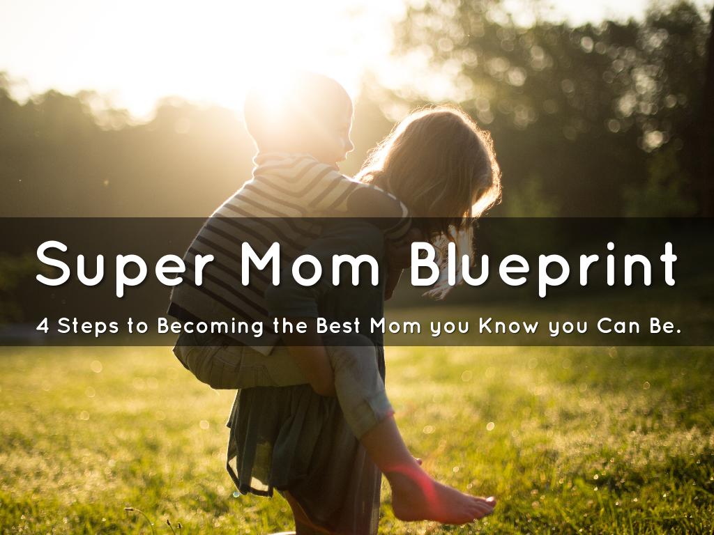 Super Mom Blueprint