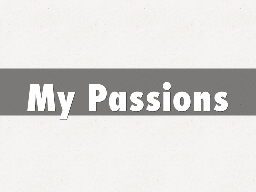 My Passions