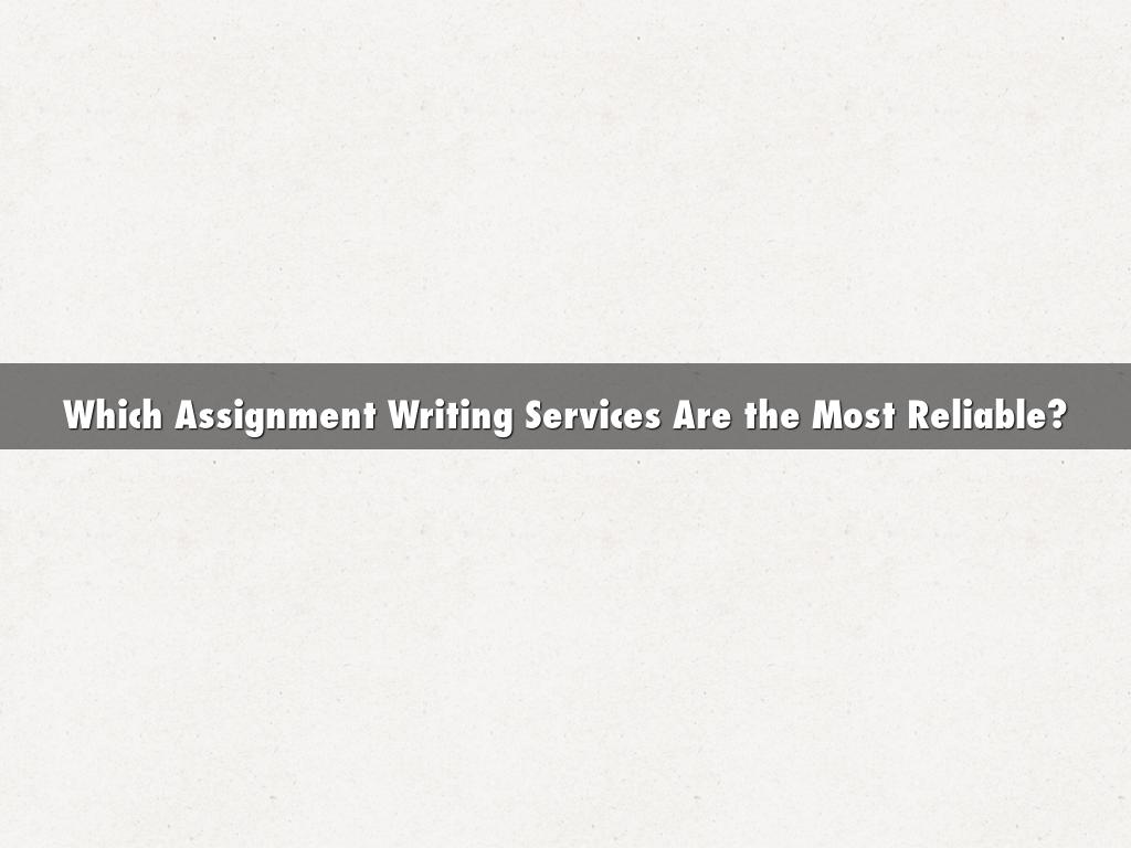 Which Assignment Writing Services Are the Most Reliable?