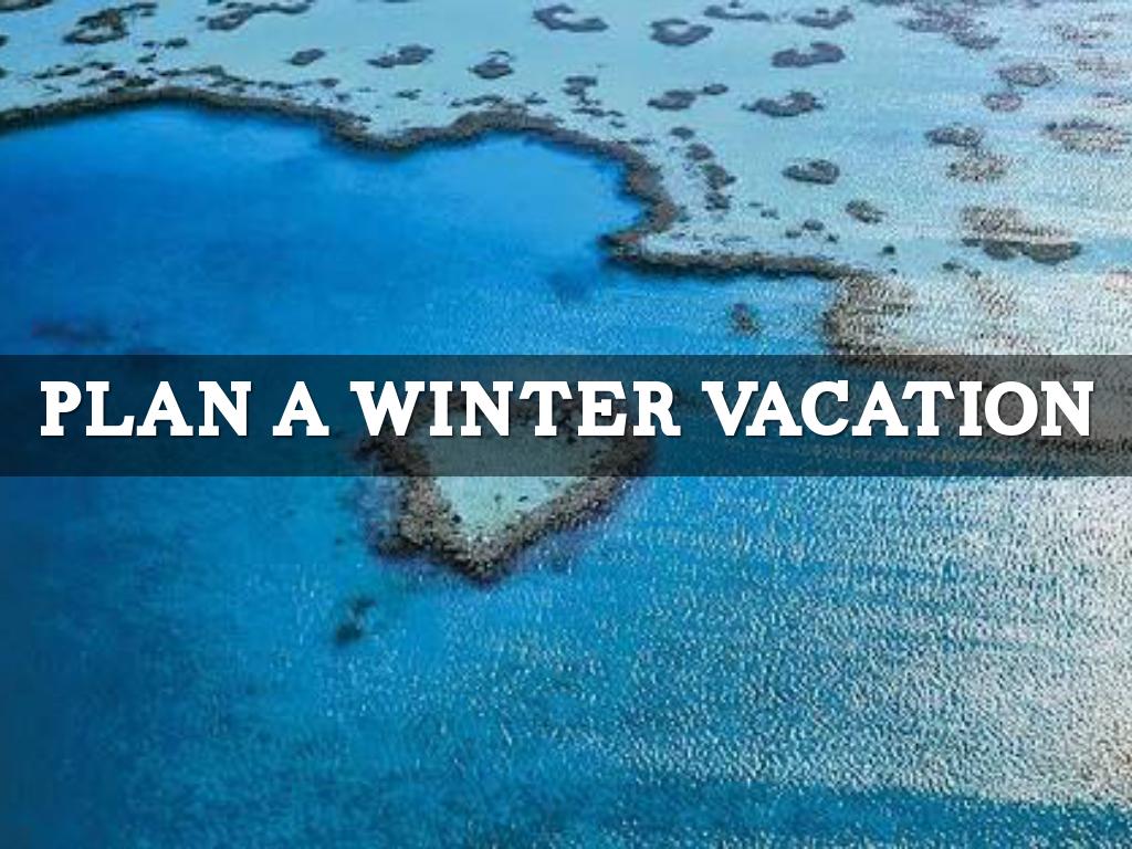 Plan a winter vacation