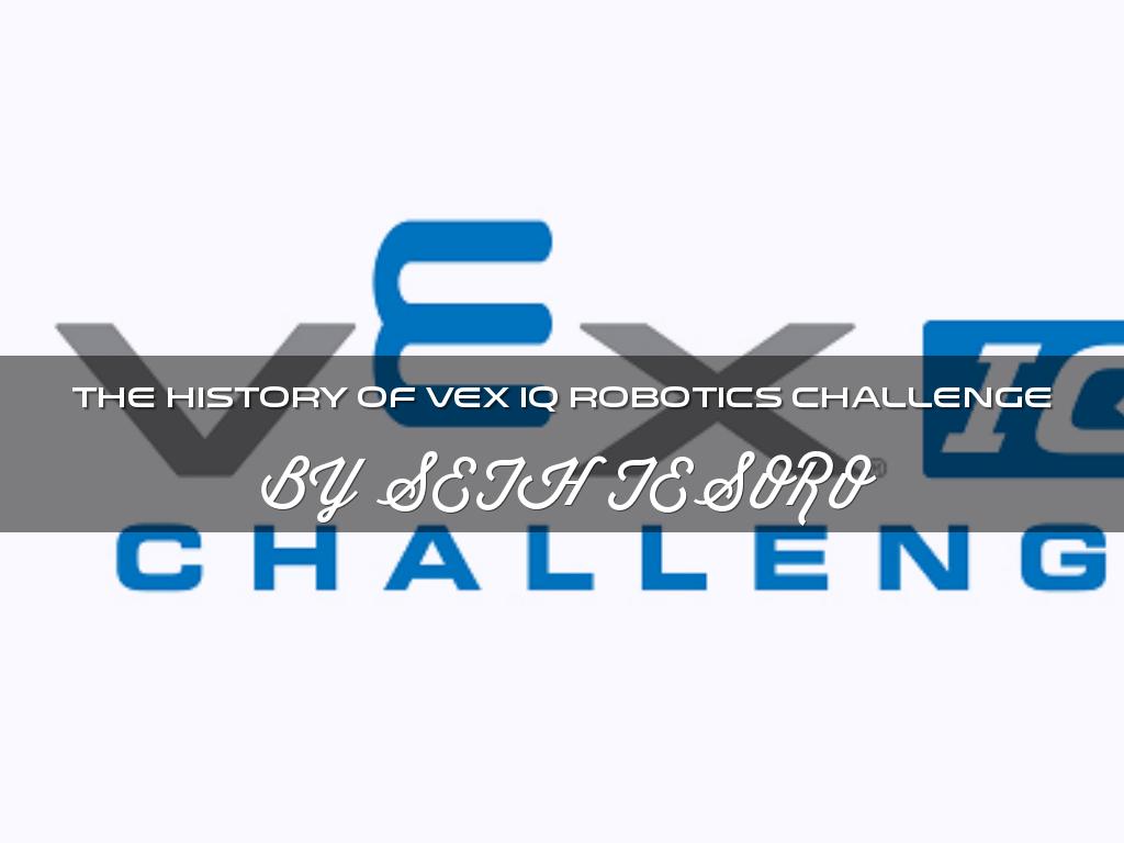 The History Of Vex Iq Robotics