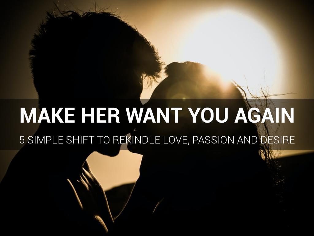 Make Her Want You Again.2