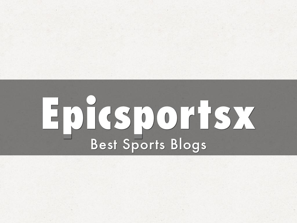 Epicsportsx - Best Sports Blogs
