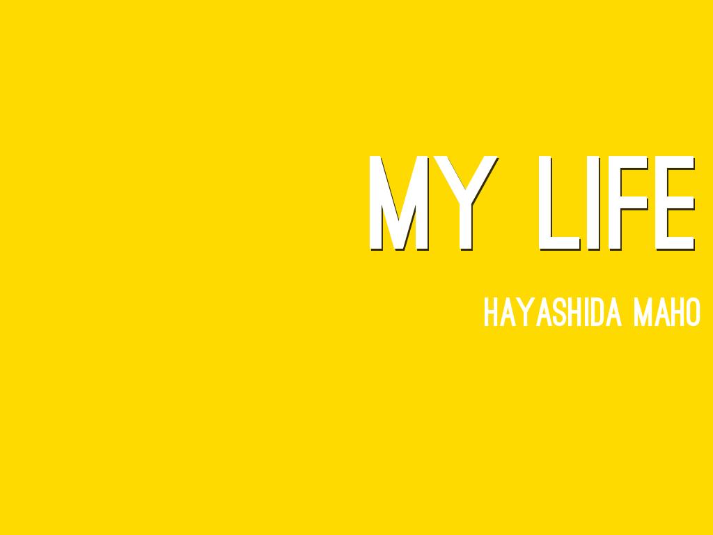 My Life