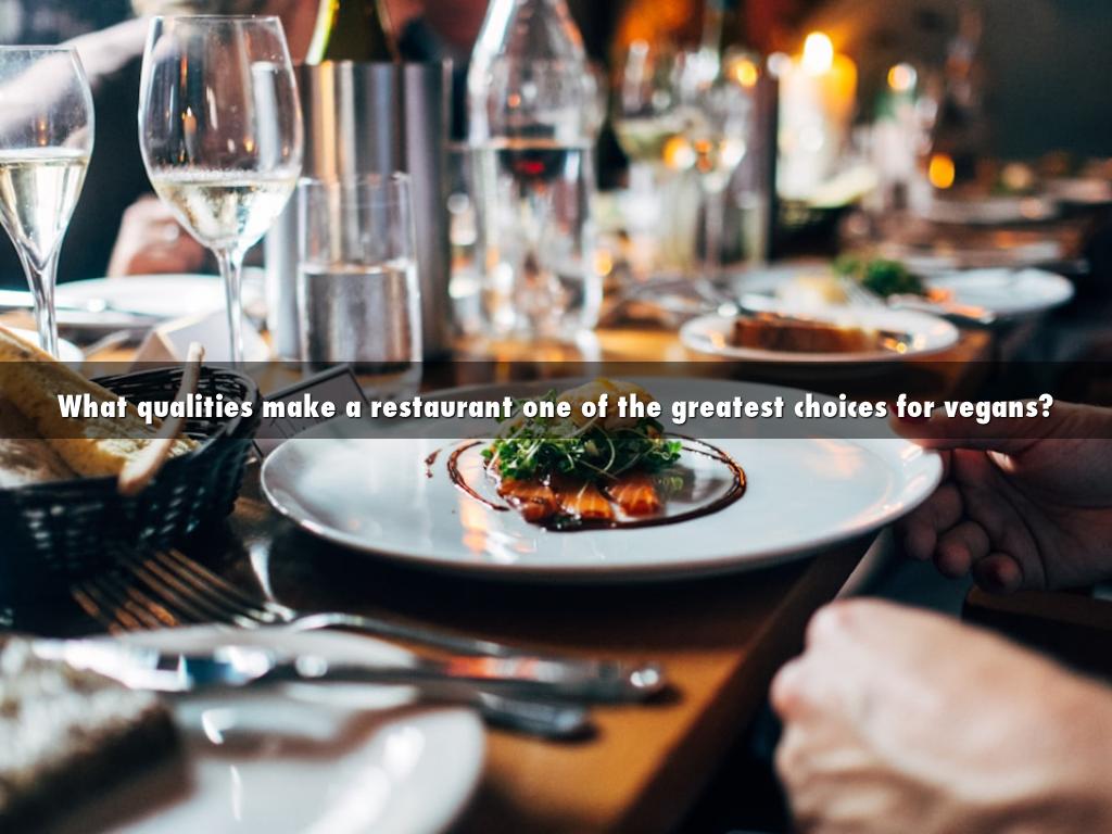 What qualities make a restaurant one of the greatest choices for vegans?
