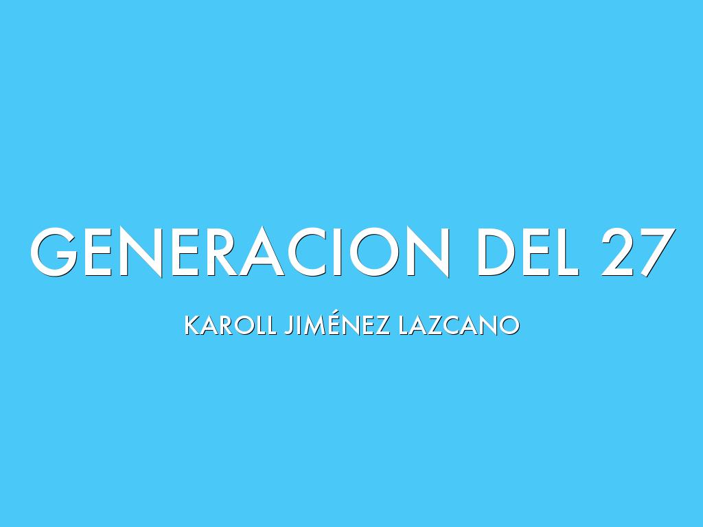 GENERACION DEL 27