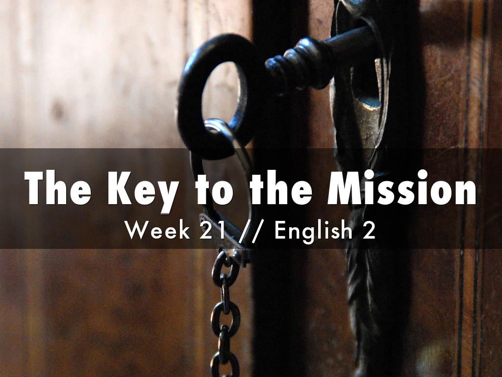 The Key to the Mission
