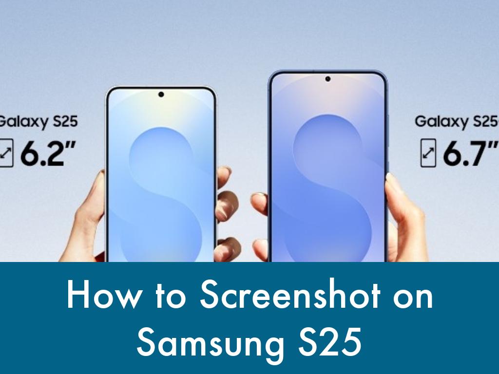 How to Screenshot on Samsung S25