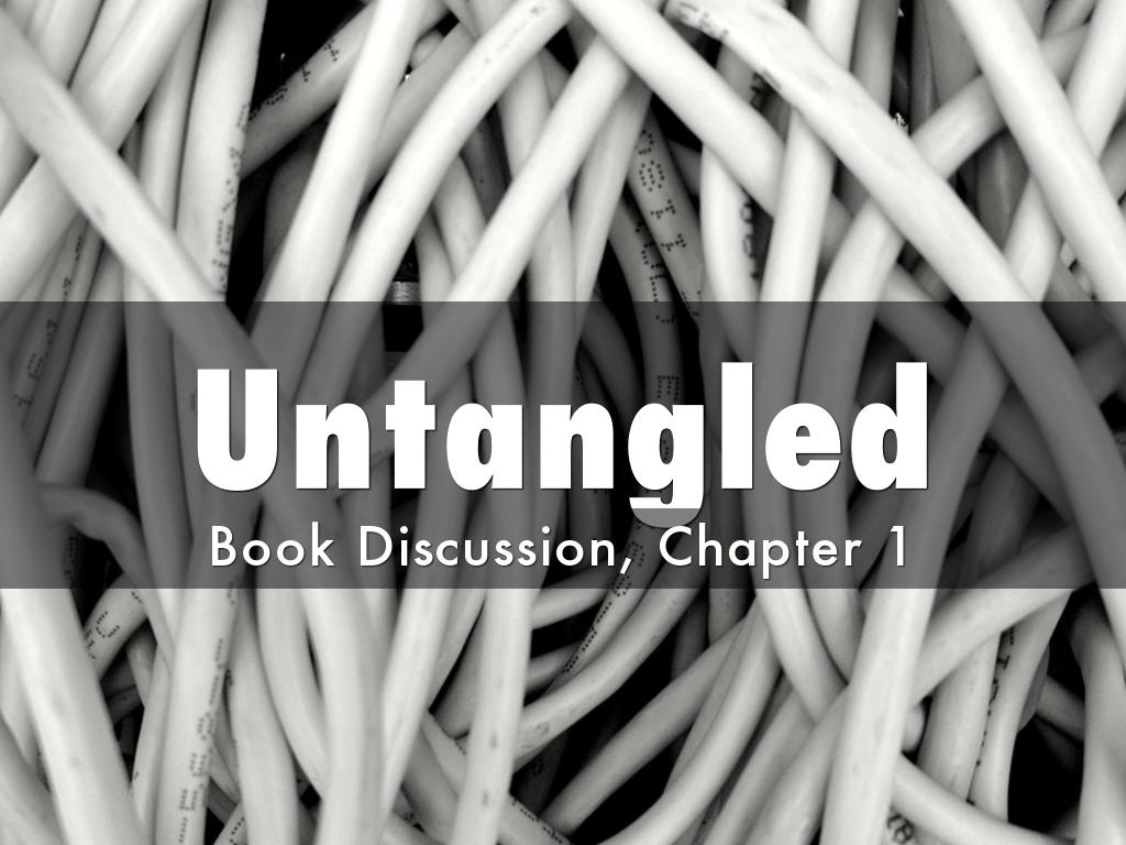 Untangled