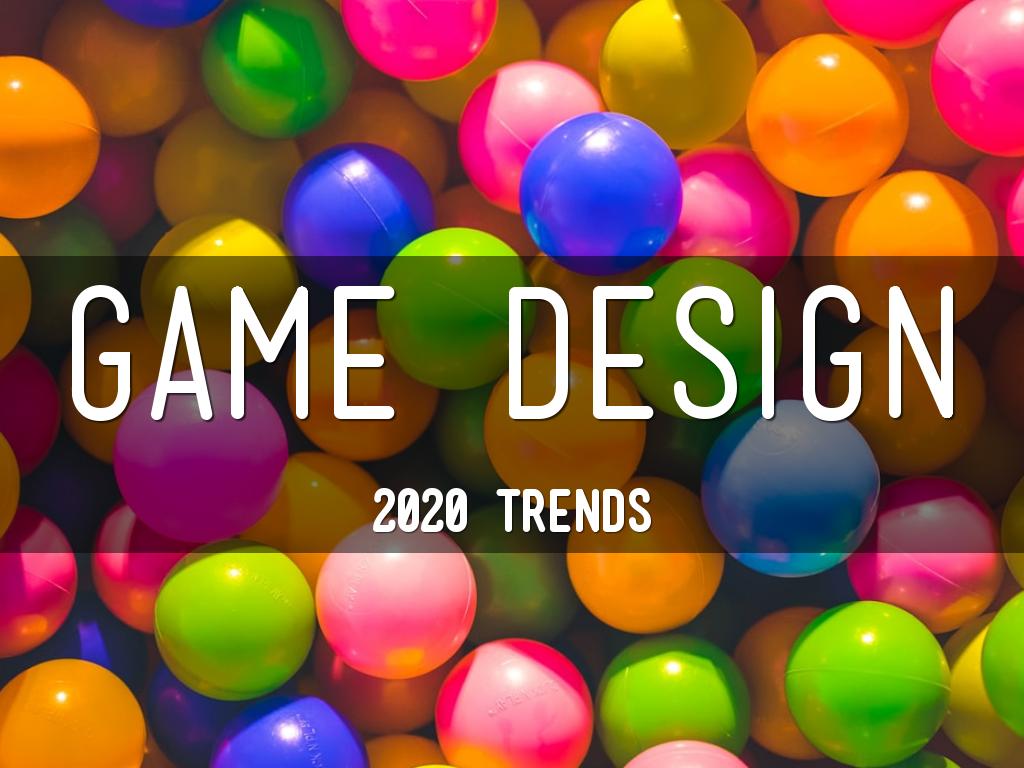 Game design trends 2020