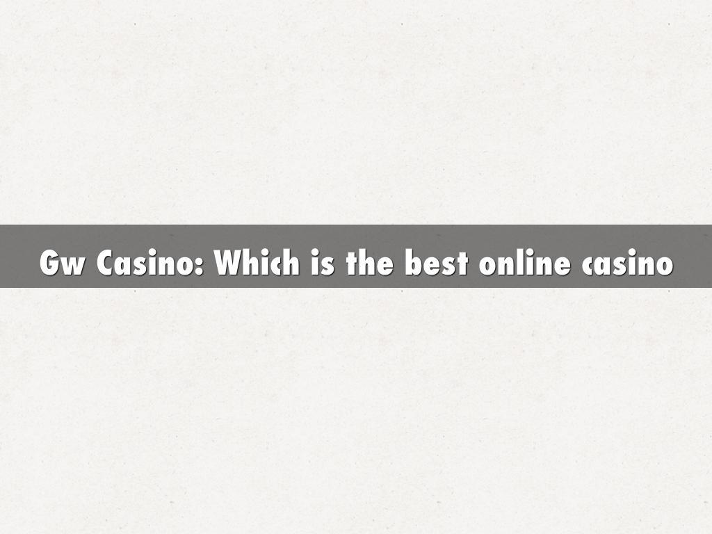 Gw Casino: Which is the best online casino