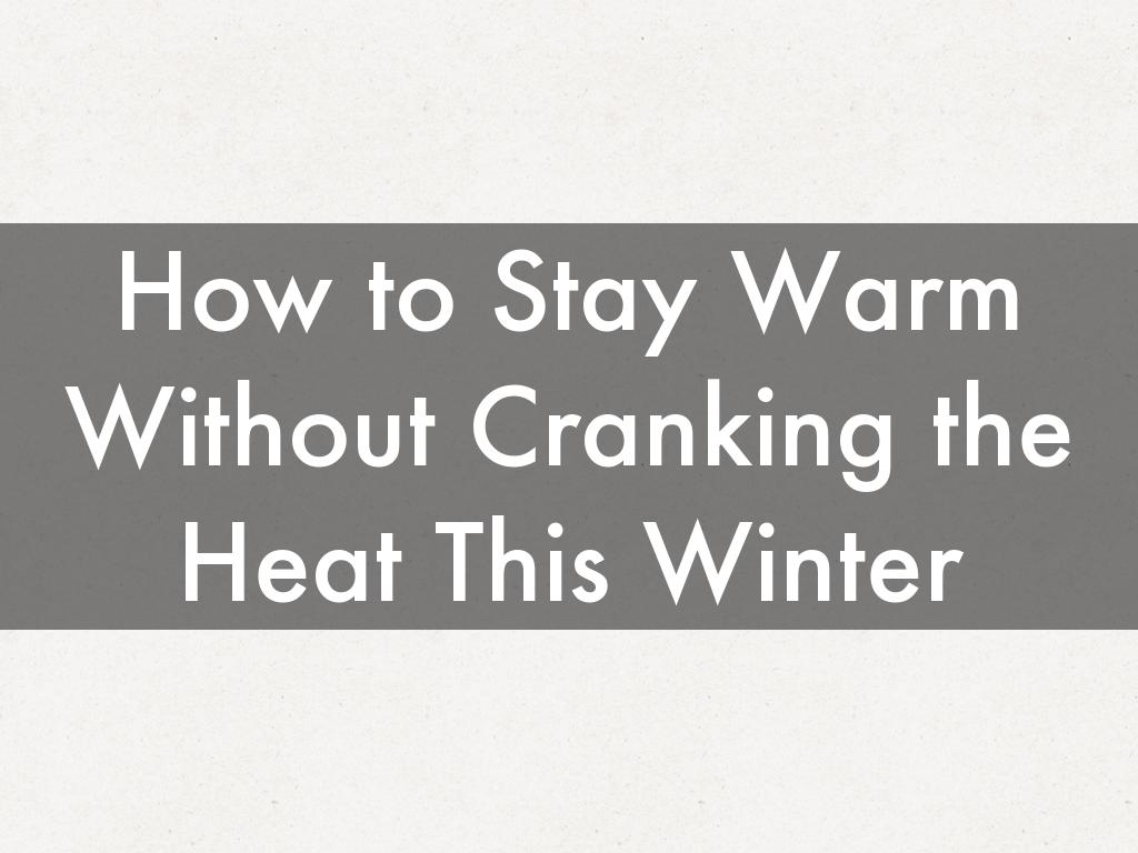 How to Stay Warm Without Cranking the Heat This Winter