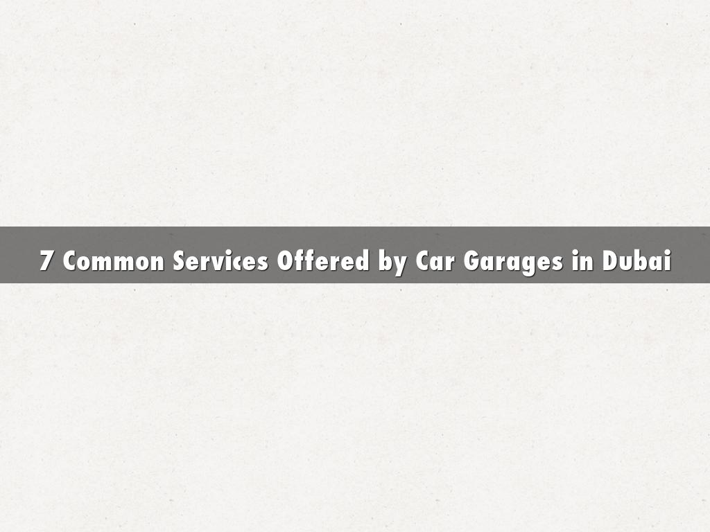 7 Common Services Offered by Car Garages in Dubai