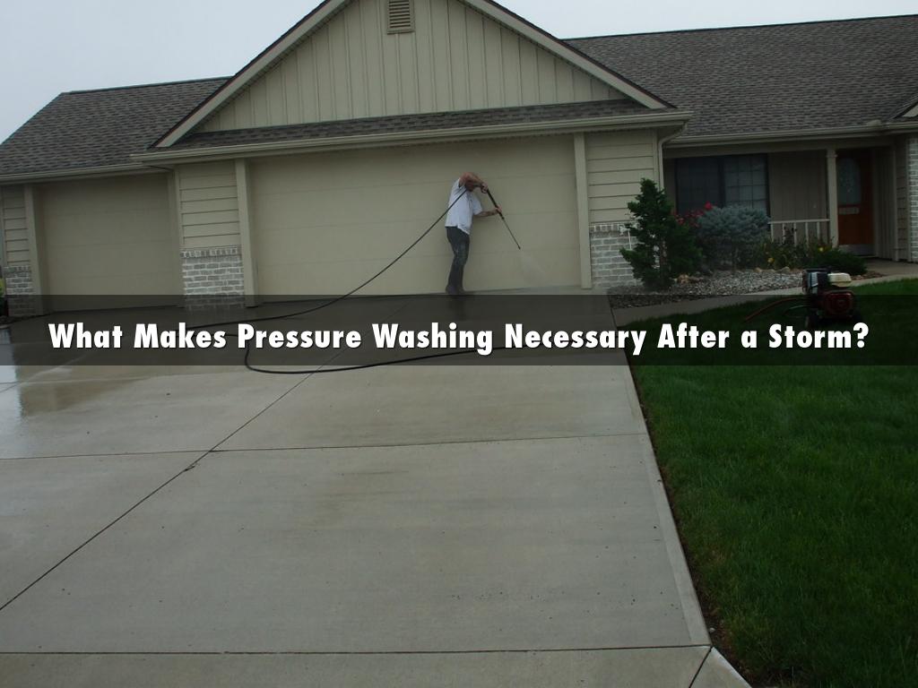 What Makes Pressure Washing Necessary After a Storm?