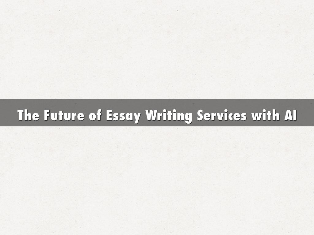 The Future of Essay Writing Services with AI