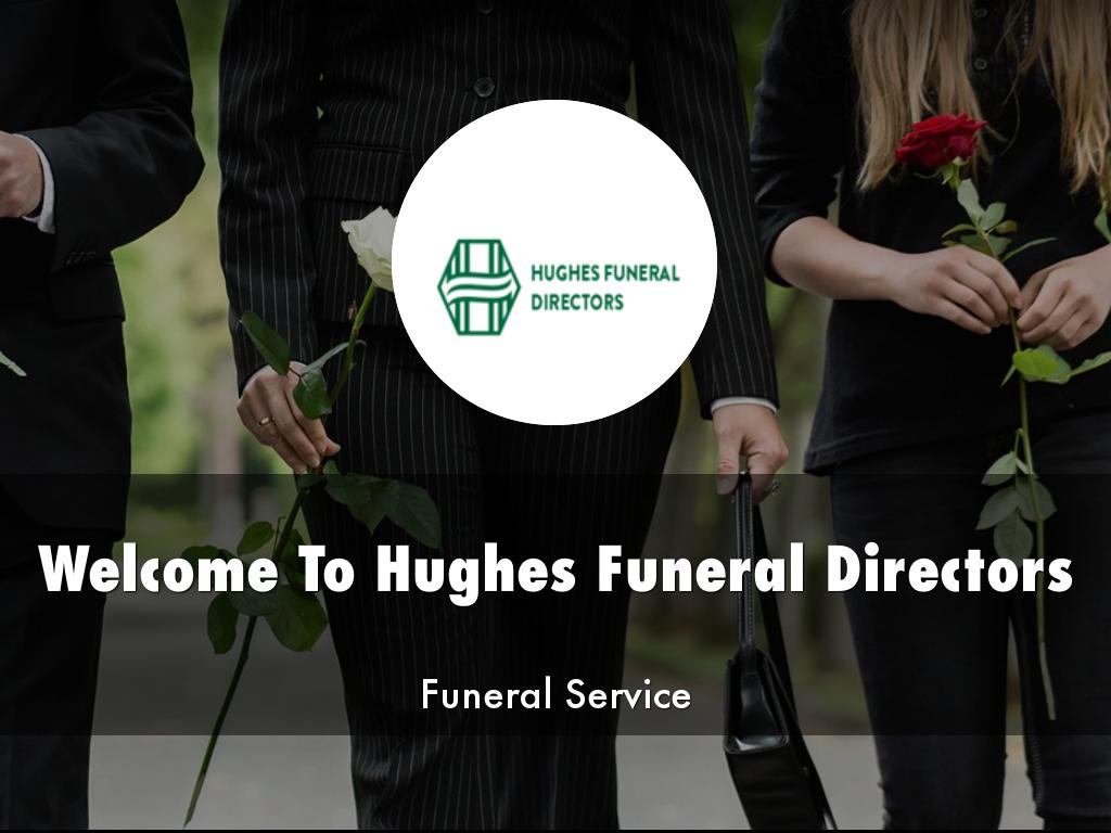Hughes Funeral Directors Presentation