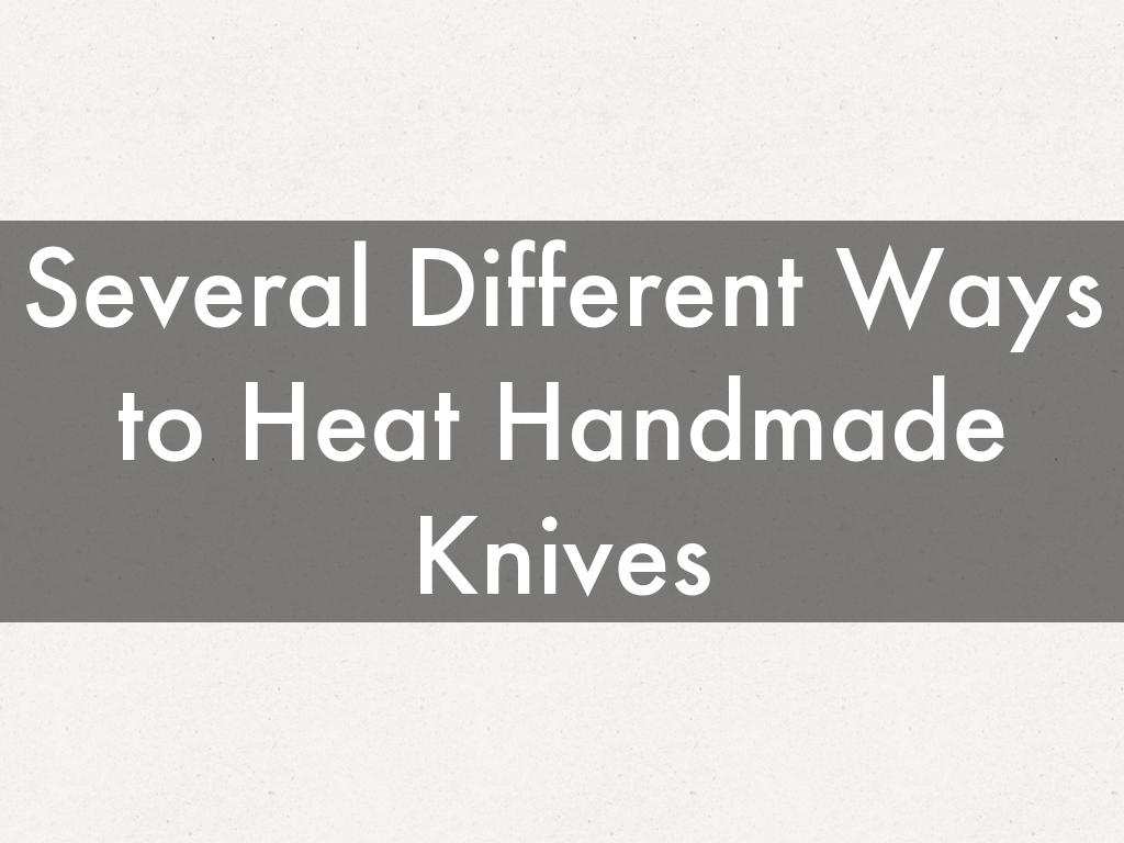 Several Different Ways to Heat Handmade Knives