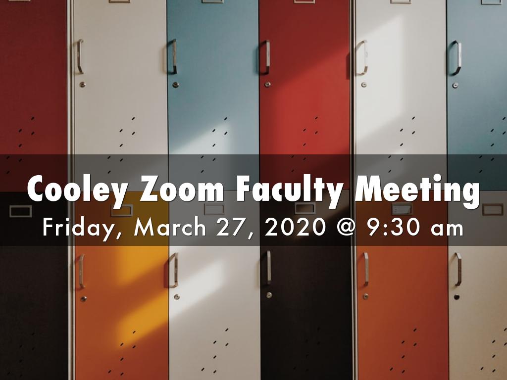 Cooley Zoom Faculty Meeting