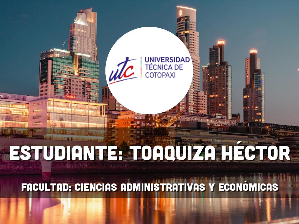 Estudiante: Toaquiza Héctor