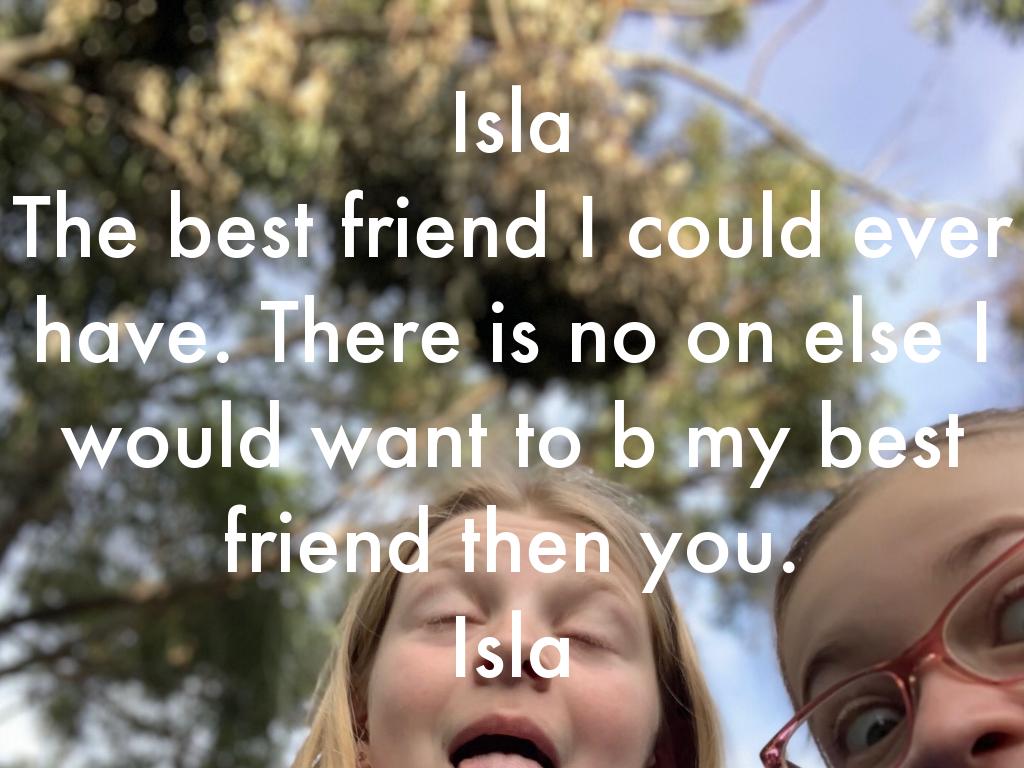 Isla kemp the best friend ever