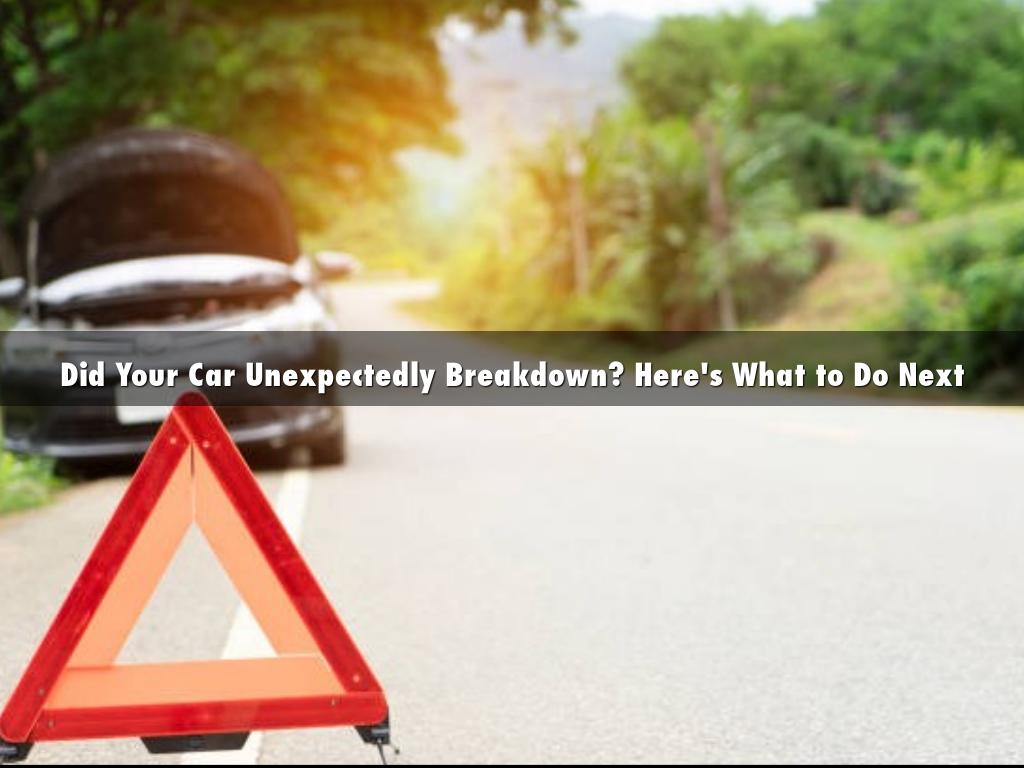 Did Your Car Unexpectedly Breakdown? Here's What to Do Next