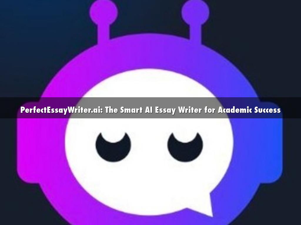 PerfectEssayWriter.ai: The Smart AI Essay Writer for Academic Success