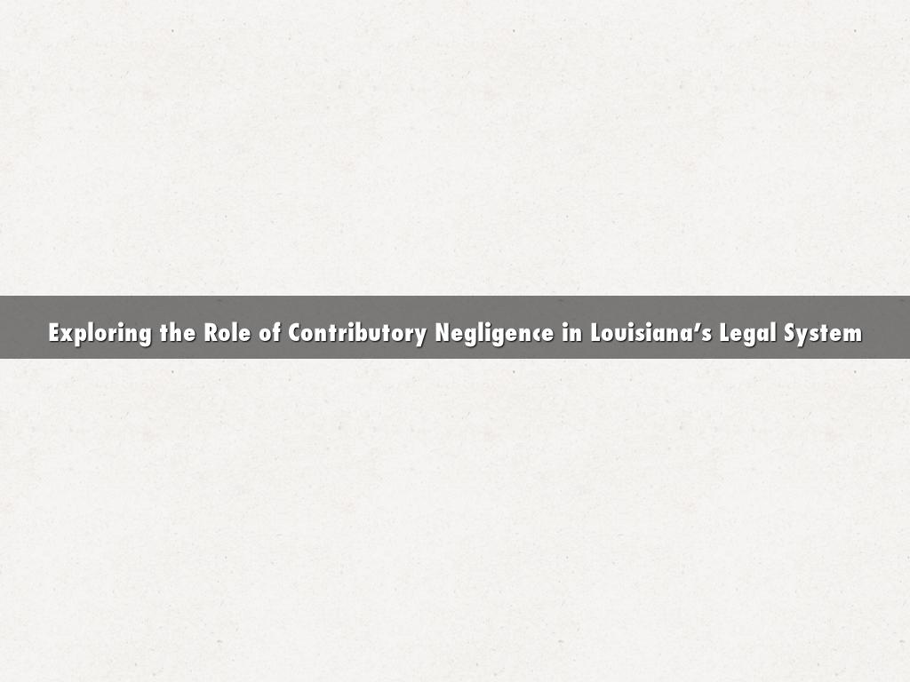 Exploring the Role of Contributory Negligence in Louisiana’s Legal System