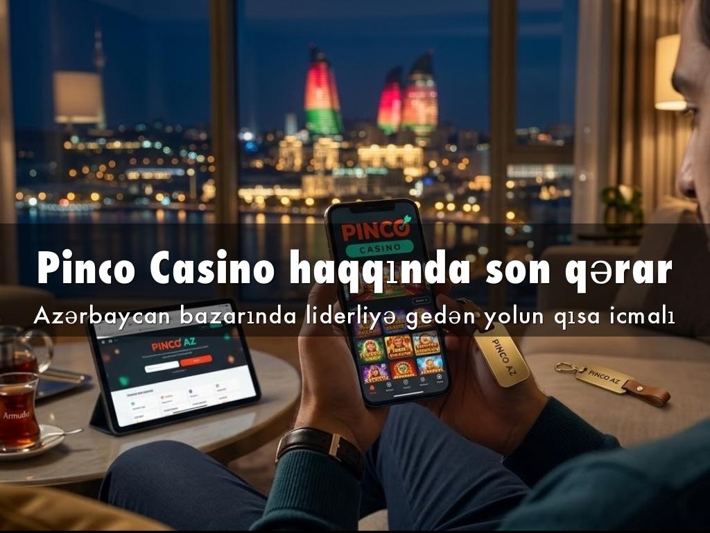 Pinco Casino haqqında son qərar