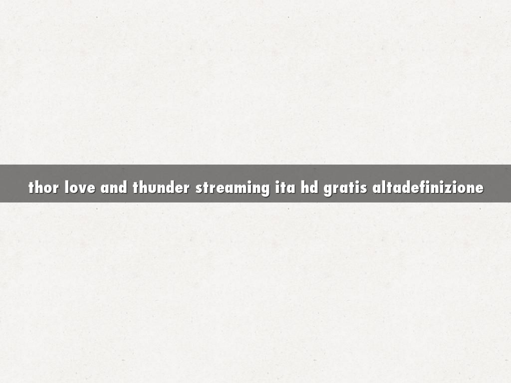 thor love and thunder streaming ita hd gratis altadefinizione