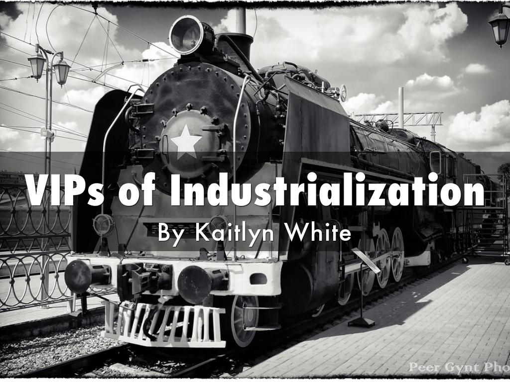 VIPs of Industrialization