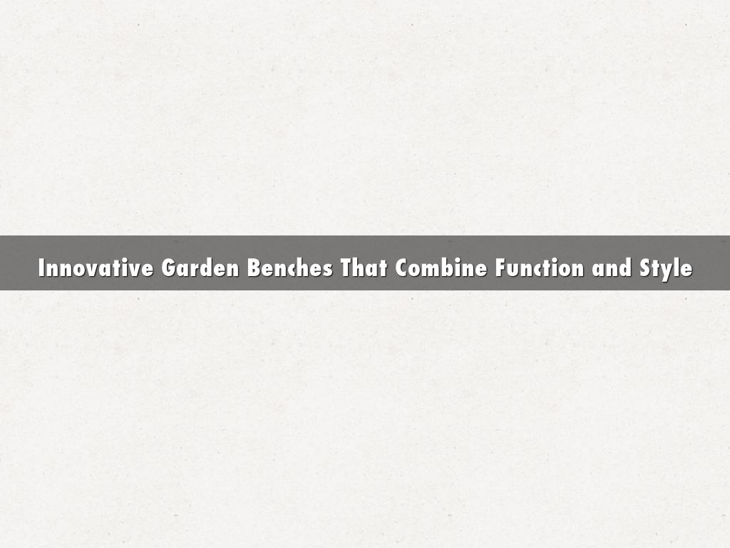 Innovative Garden Benches That Combine Function and Style