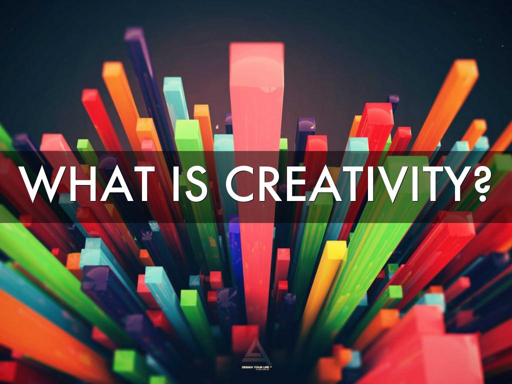 What is Creativity?