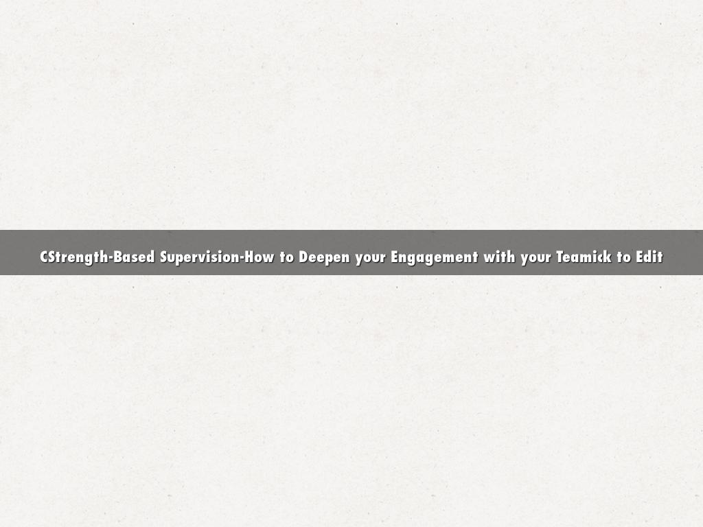 Strength-Based Supervision-How to Deepen your Engagement with your Teamick to Edit