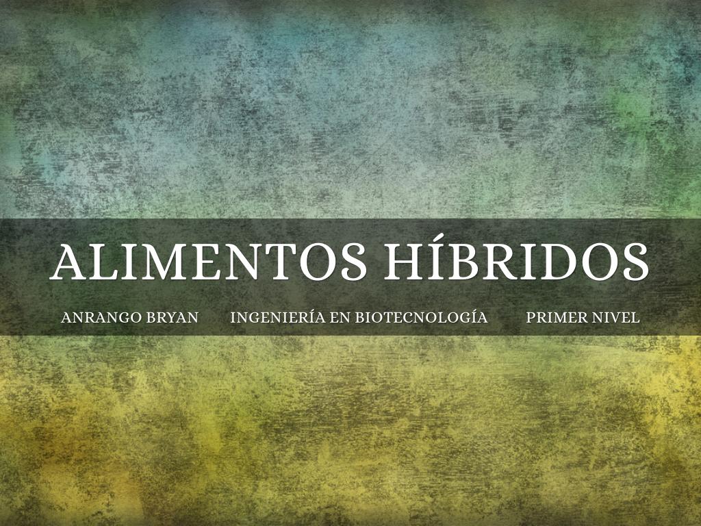 ALIMENTOS HÍBRIDOS