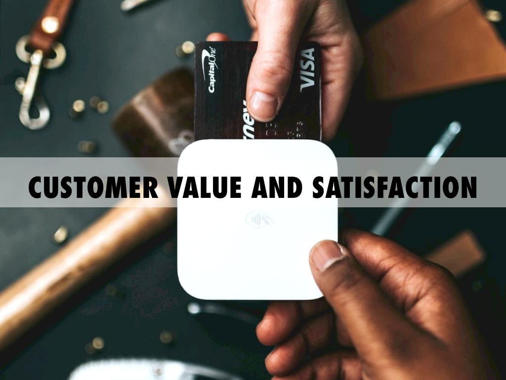 Customer Value And Satisfaction