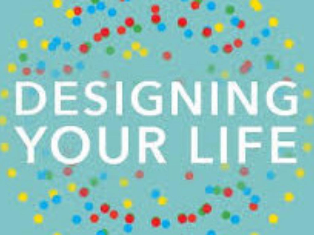 Desiging Your LIfe