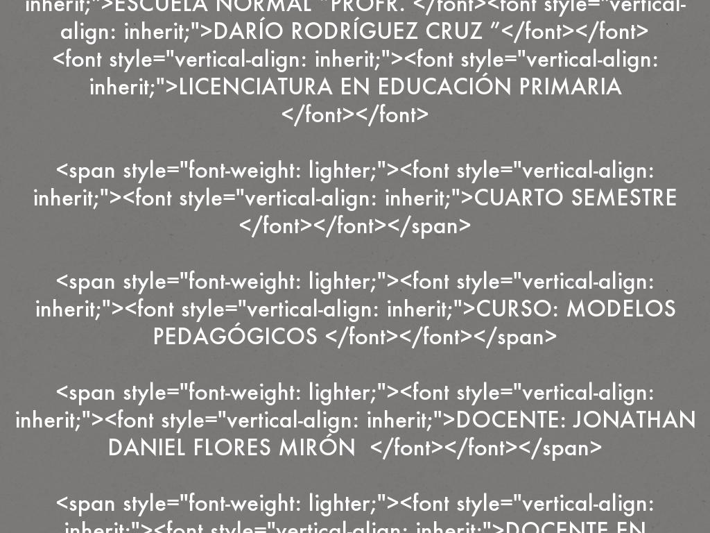 SECRETARÍA DE EDUCACIÓN PÚBLICA    SUBSECRETARIA DE EDUCACIÓN SUPERIOR    DIRECCIÓN DE FORMACIÓN DOCENTE    ESCUELA NORMAL “PROFR. DARÍO RODRÍGUEZ CRUZ”    ACATLÁN DE OSORIO, PUE    LICENCIATURA EN EDUCACIÓN PRIMARIA    CUARTO SEMESTRE    CURSO: MODELOS PEDAGÓGICOS    DOCENTE: JONATHAN DANIEL FLORES MIRÓN     DOCENTE EN FORMACIÓN: KARINA GONZÁLEZ VERA    TEMA: TEORÍA DE MODIFICABILIDAD COGNITIVA