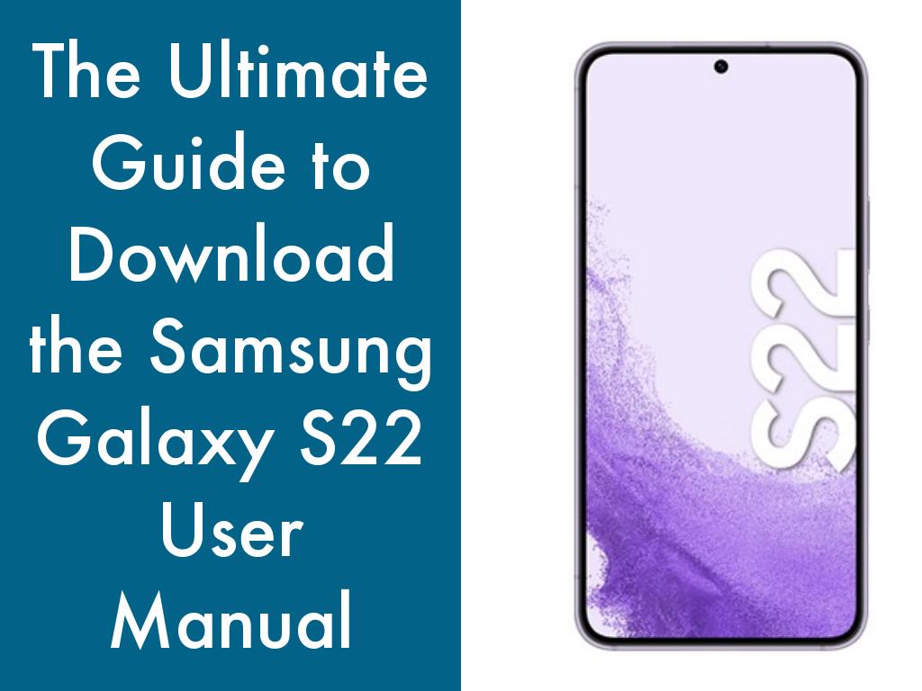 How to Download Samsung Galaxy S22 User Manual PDF