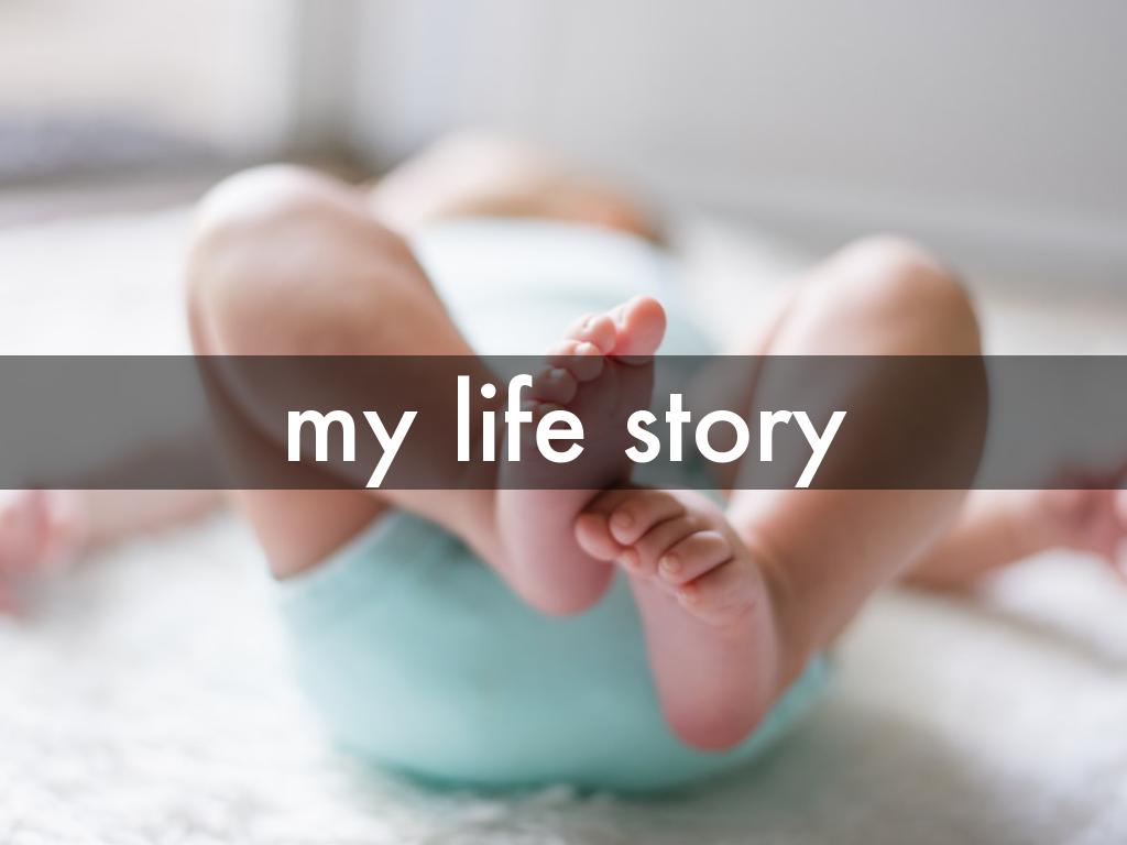 my life story