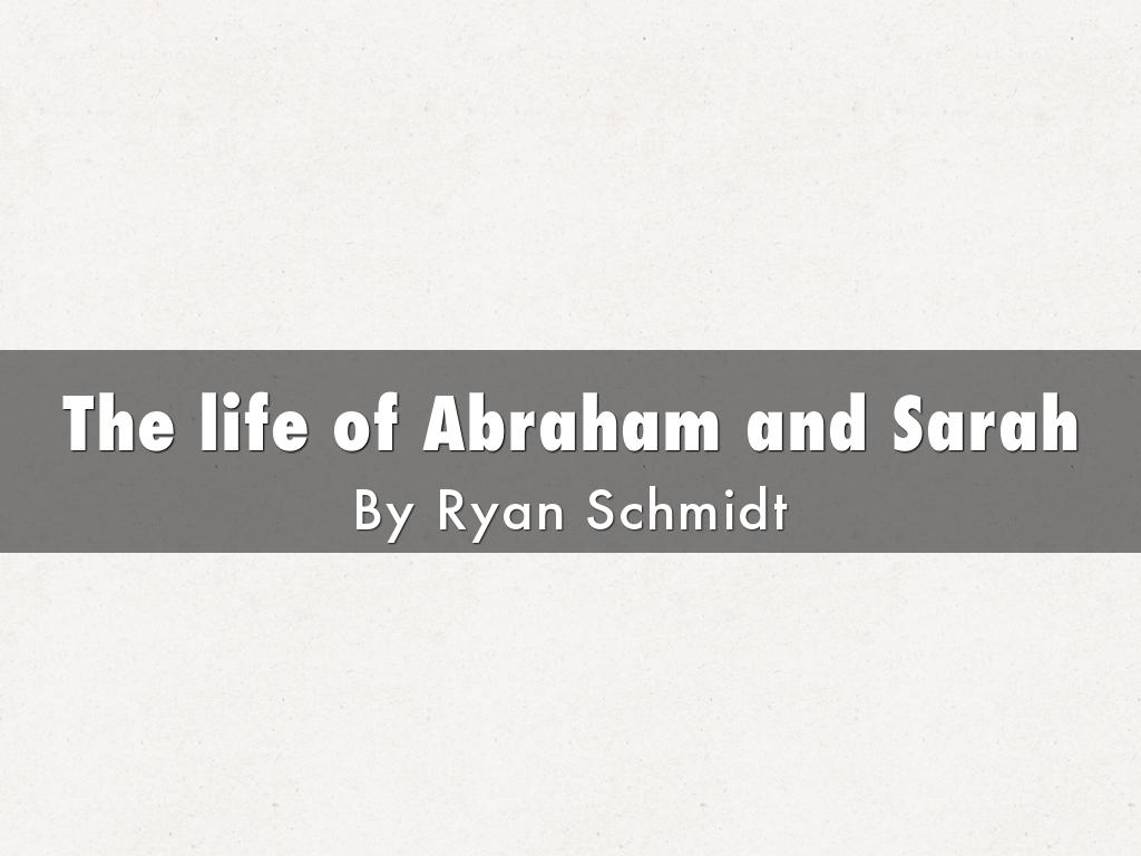 The life of Abraham and Sarah
