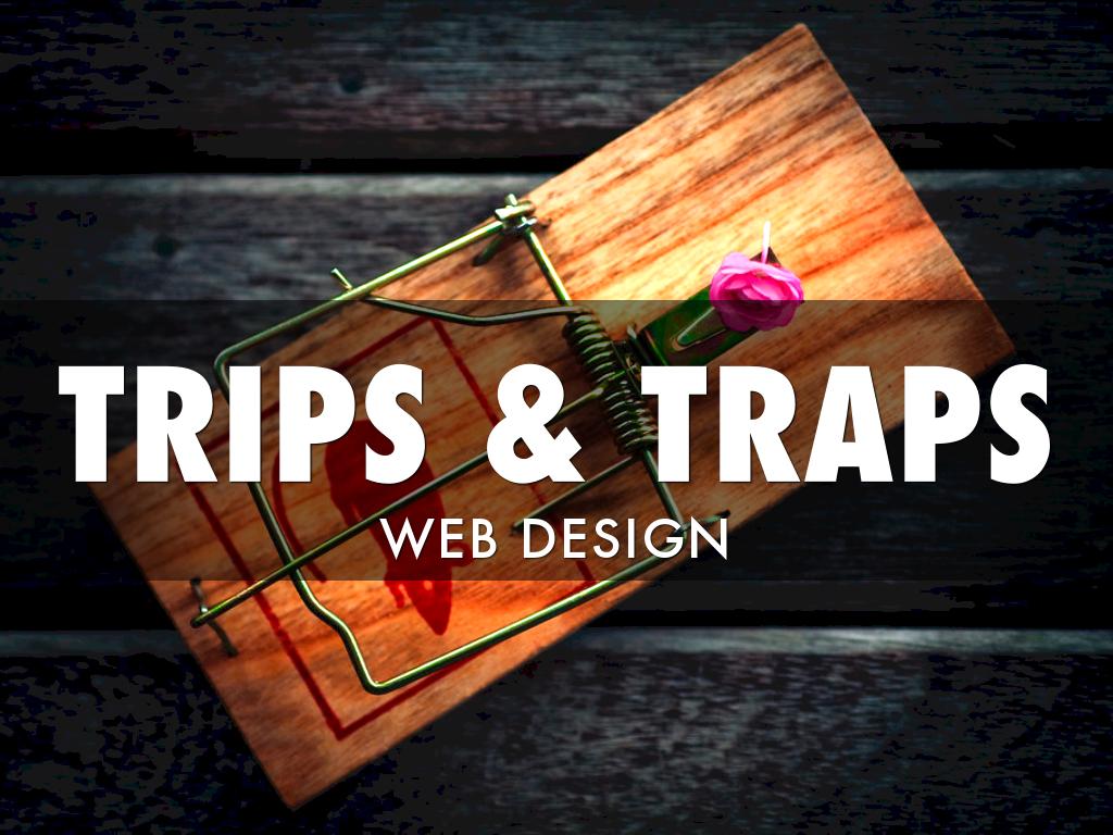 Trips & Traps of Web Design