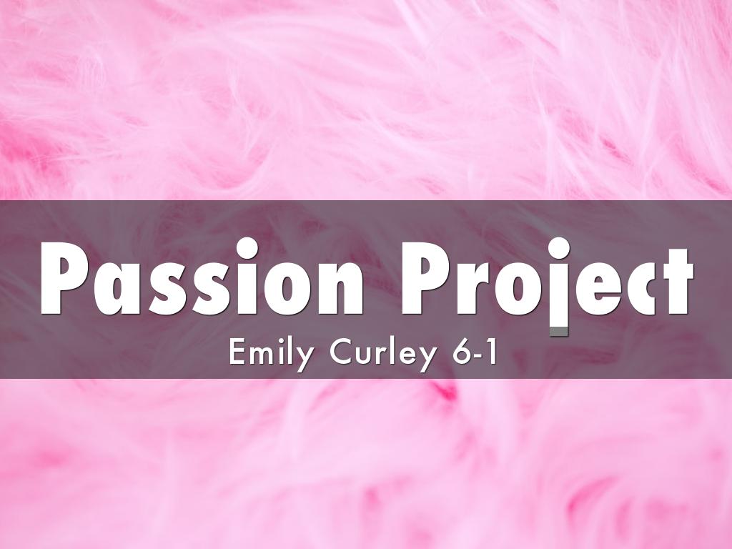 Copy of Passion Project
