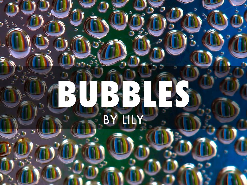 Bubbles