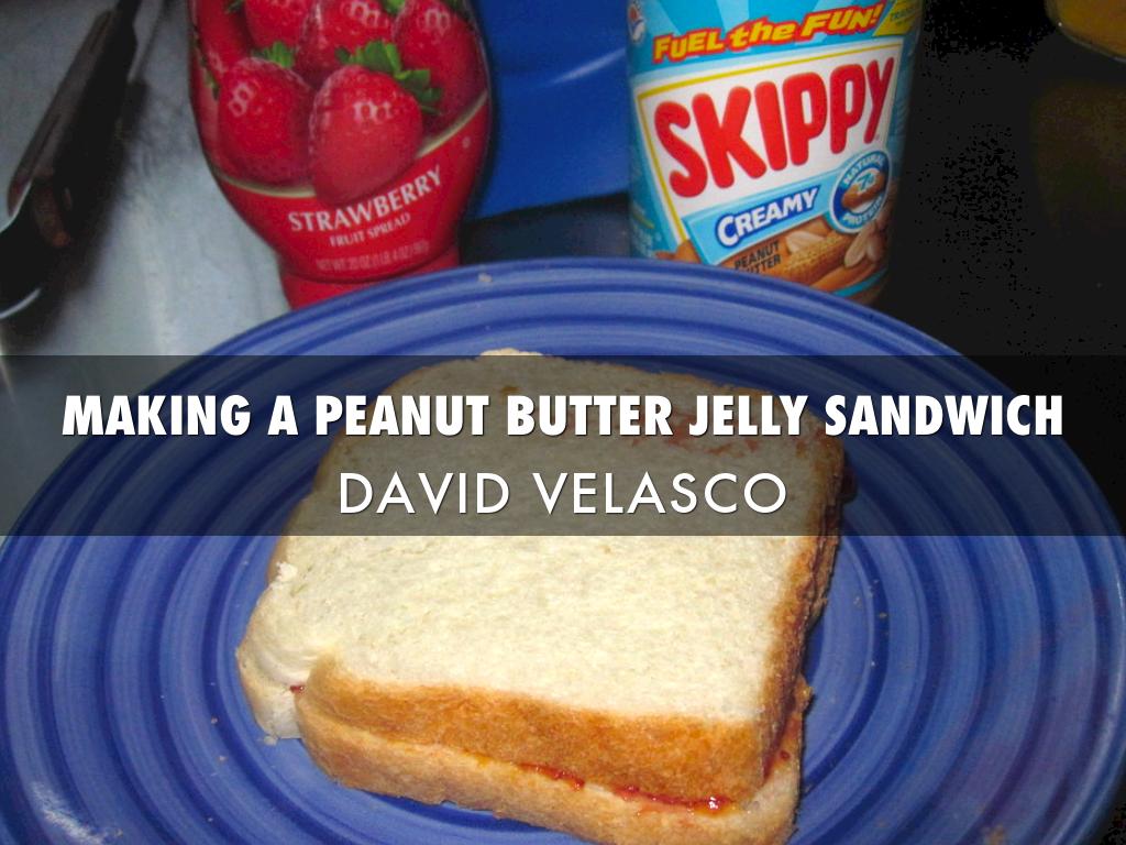 How To Design And Develop A Peanut Butter Jelly Sandwich