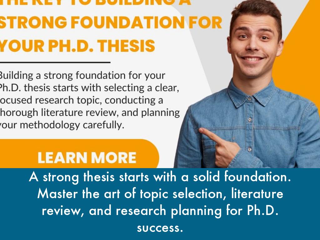  The Key to Building a Strong Foundation for Your Ph.D. Thesis