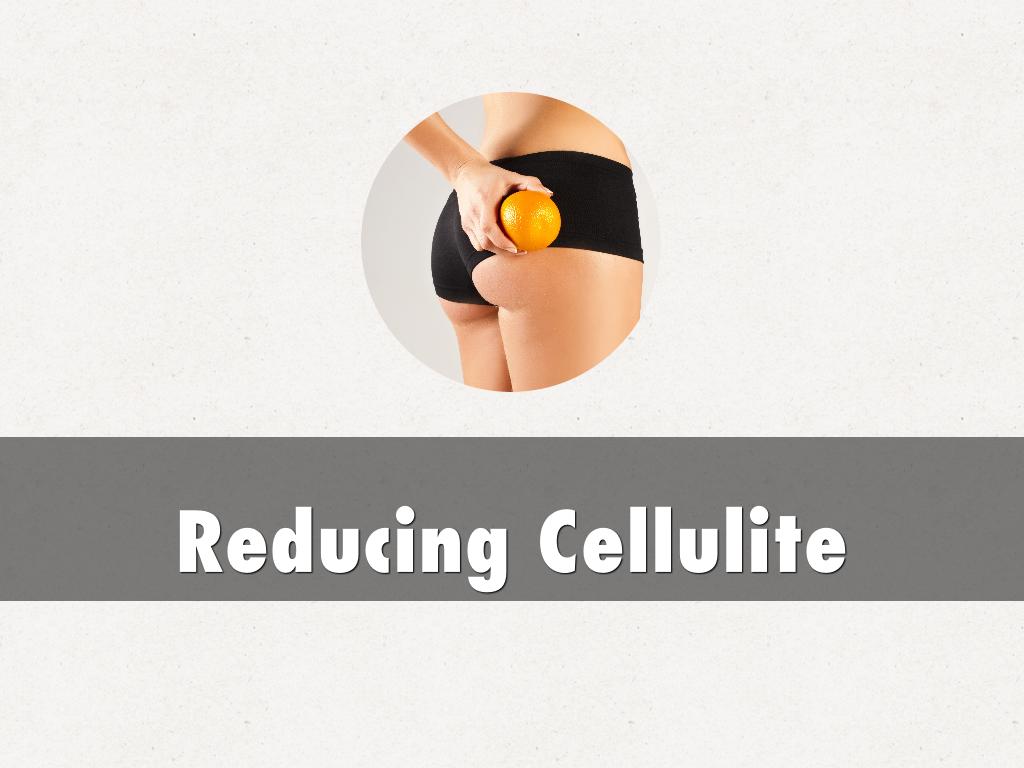 Reducing Cellulite