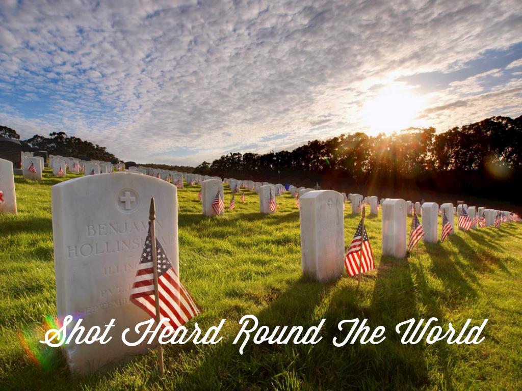 ShotHeard Round The World