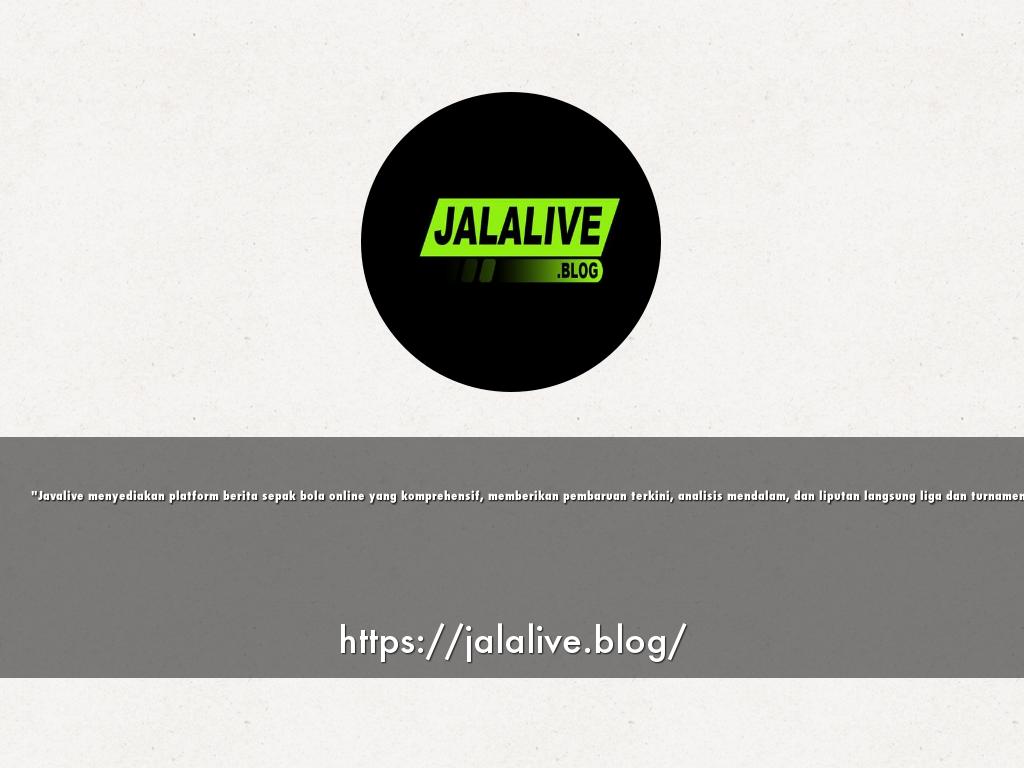 "Javalive menyediakan platform berita sepak bola online yang komprehensif, memberikan pembaruan terkini, analisis mendalam, dan liputan langsung liga dan turnamen sepak bola global.Situs web: https://jalalive.blog/"
