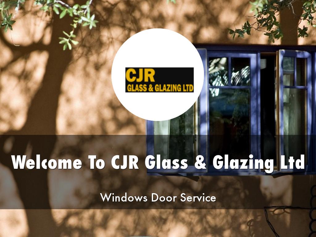 CJR Glass & Glazing Ltd Presentation